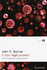 Il libro degli universi. Guida completa agli universi possibili