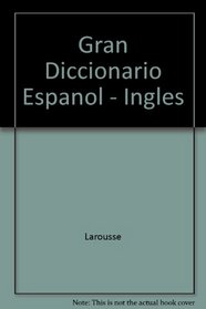 Gran Diccionario Espanol - Ingles