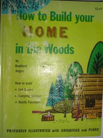 How to Build Your Home in the Woods
