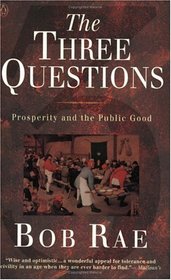 The Three Questions : Prosperity and the Public Good