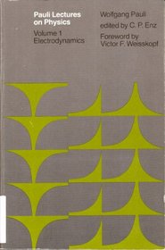 Pauli Lectures on Physics: Volume 1, Electrodynamics