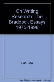 On Writing Research: The Braddock Essays 1975-1998