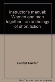 Instructor's manual: Women and men together : an anthology of short fiction