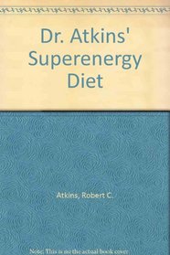 Dr. Atkins' Superenergy Diet