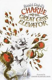 Charlie and the Great Glass Elevator: The Further Adventures of Charlie Bucket and Willie Wonka, Chocolate-Maker Extraordinary