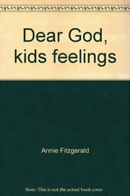 Dear God, kids feelings (Dear God kids)