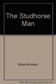 The Studhorse Man (New Press Canadian Classics)