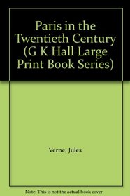 Paris in the Twentieth Century (G K Hall Large Print Book Series (Cloth))