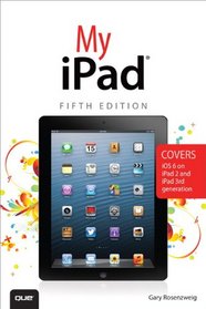My iPad (covers iOS 6 on iPad, iPad 2, and iPad 3rd gen) (5th Edition)