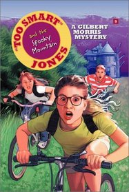 Too Smart Jones and the Spooky Mansion: A Gilbert Morris Mystery (Gilbert Morris Mystery, 9)