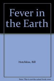 Fever in the Earth
