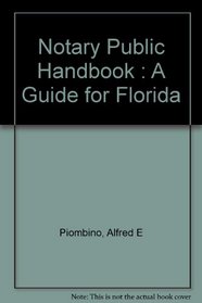 Notary Public Handbook : A Guide for Florida
