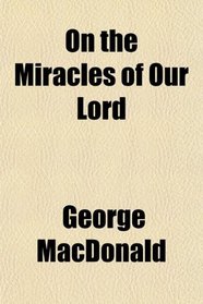 On the Miracles of Our Lord