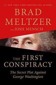 The First Conspiracy: The Secret Plot Against George Washington