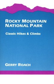 Rocky Mountain National Park: Classic Hikes and Climbs