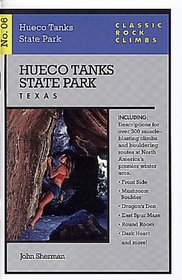 Classic Rock Climbs No. 06 Hueco Tanks State Park, Texas