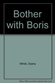 Bother with Boris
