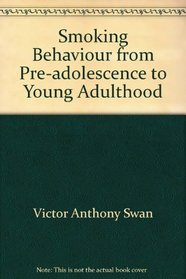 Smoking Behaviour from Pre-Adolescence to Young Adulthood
