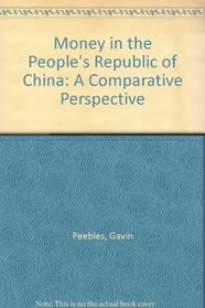 Money in the People's Republic of China: A Comparative Perspective
