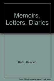 Memoirs, Letters, Diaries