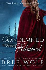 Condemned & Admired: The Earl's Cunning Wife (Love's Second Chance)