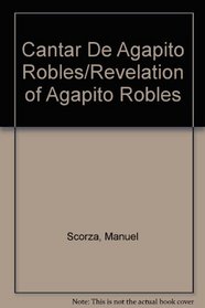 Cantar De Agapito Robles/Revelation of Agapito Robles