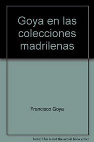 Goya en las colecciones madrilenas: Museo del Prado, abril-junio 1983 (Spanish Edition)