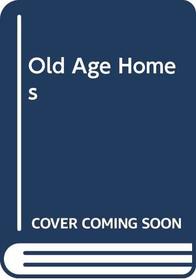 Old Age Homes (National Institute social services library)