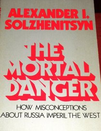 The mortal danger: How misconceptions about Russia imperil America