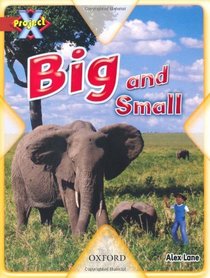 Project X: Big and Small: Big and Small