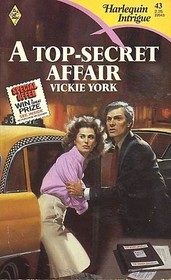 A Top-Secret Affair (Harlequin Intrigue, No 43)