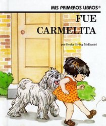 Fue Carmelita/Katie Did It (Mis Primeros Libros) (Spanish Edition)