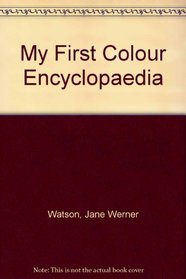 My First Colour Encyclopaedia