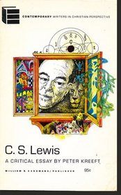 C.S. Lewis - A Critical Essay by Peter Kreeft (Contemporary Writers in Christian Perspective)