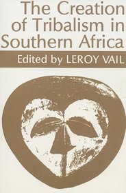 The Creation of Tribalism in Southern Africa