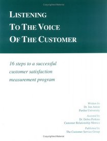 Listening to the Voice of the Customer: 16 steps to a successful customer satisfaction measurement