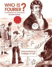 Who is Fourier?: A Mathematical Adventure