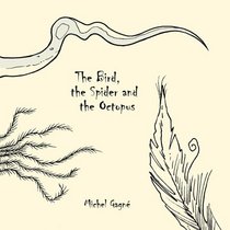 The Bird, the Spider and the Octopus