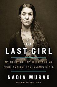 The Last Girl: My Story of Captivity, and My Fight Against the Islamic State