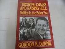 Throwing Chairs and Raising Hell: Politics in the Bulen Era