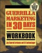 Guerrilla Marketing In 30 Days Workbook (Guerrilla Marketing)