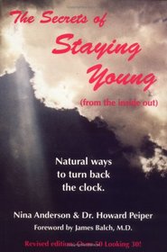 The Secrets of Staying Young, from the inside out.