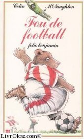 Fou De Football (French Edition)