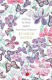 Falling In Love Again:Stories of Love and Romance