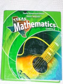 Texas Mathematics , Course 3, Teacher Wraparound Edition