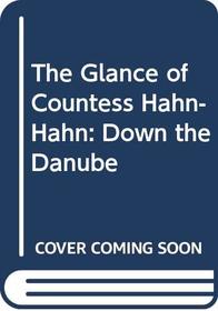 The Glance of Countess Hahn-Hahn: Down the Danube
