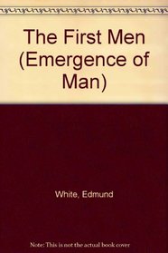 The First Men (The Emergence of Man Series)