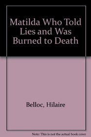 Matilda Who Told Lies and Was Burned to Death