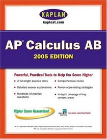 AP Calculus AB 2005 : An Apex Learning Guide (Kaplan AP Calculus AB: An Apex Learning Guide)