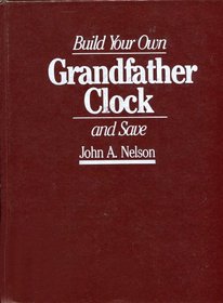 Build Your Own Grandfather Clock & Save